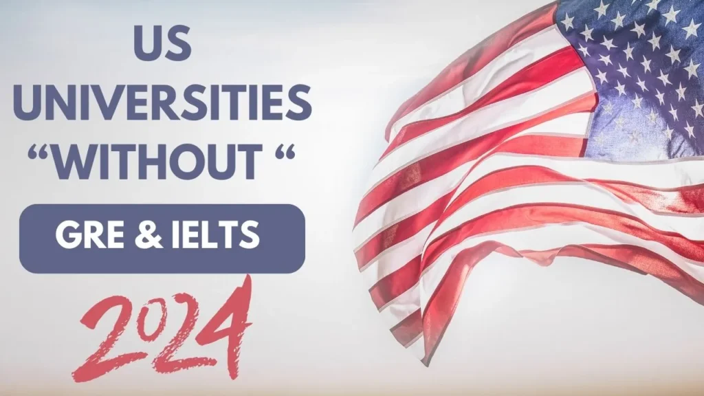 US Universities without GRE and IELTS 2024